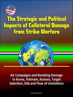 cover image of The Strategic and Political Impacts of Collateral Damage from Strike Warfare